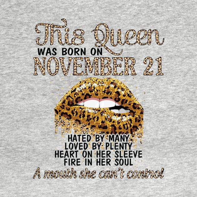 This Queen Was Born On November 21 Happy Birthday To Me You Grandma Mother Aunt Sister Wife Daughter by DainaMotteut